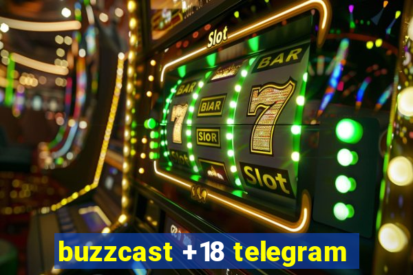 buzzcast +18 telegram