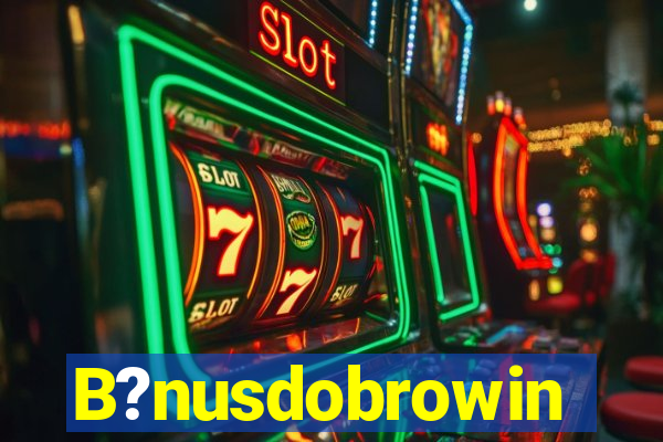 B?nusdobrowin