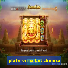 plataforma bet chinesa