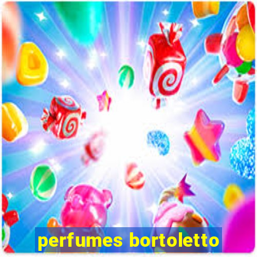 perfumes bortoletto