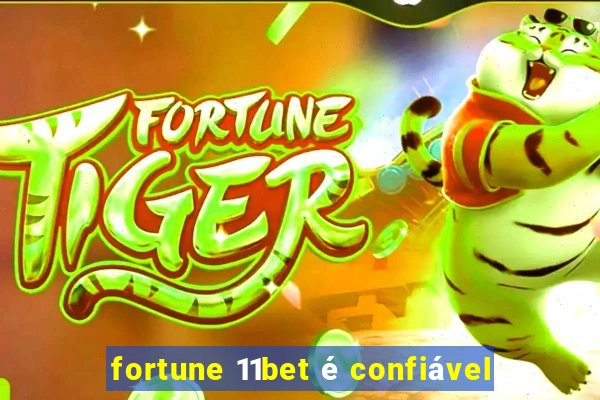 fortune 11bet é confiável