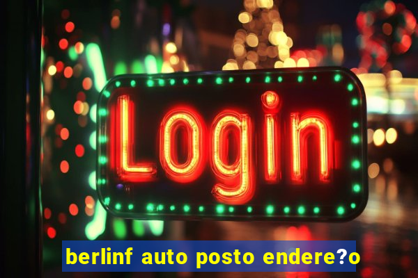 berlinf auto posto endere?o