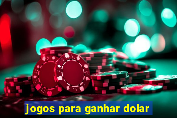 jogos para ganhar dolar