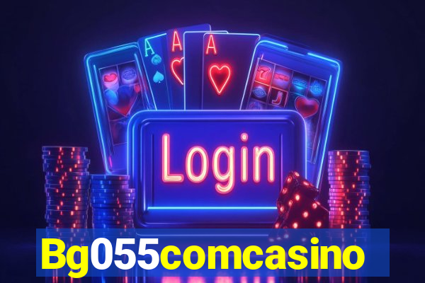 Bg055comcasino