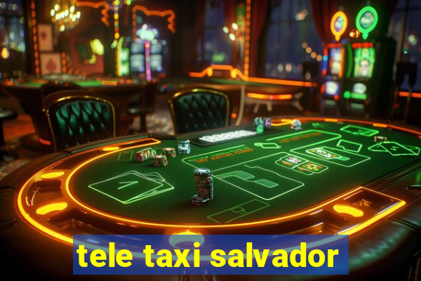 tele taxi salvador