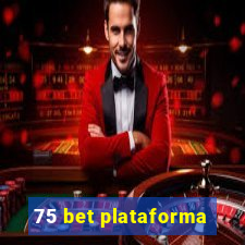 75 bet plataforma