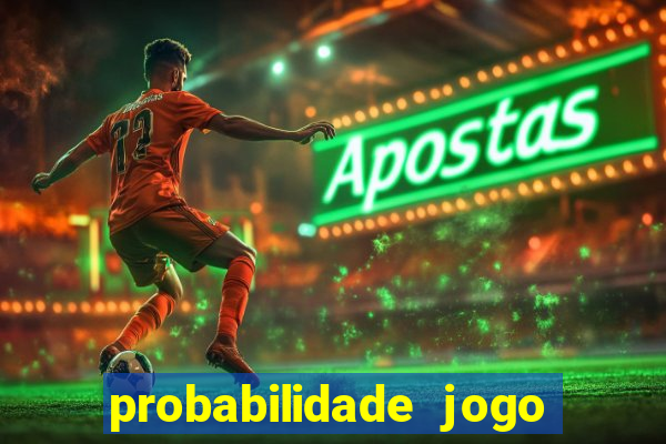 probabilidade jogo de futebol