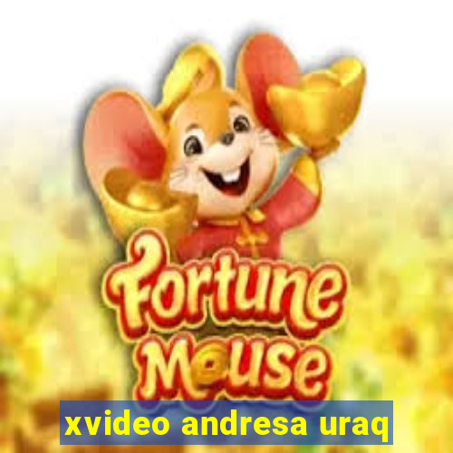 xvideo andresa uraq