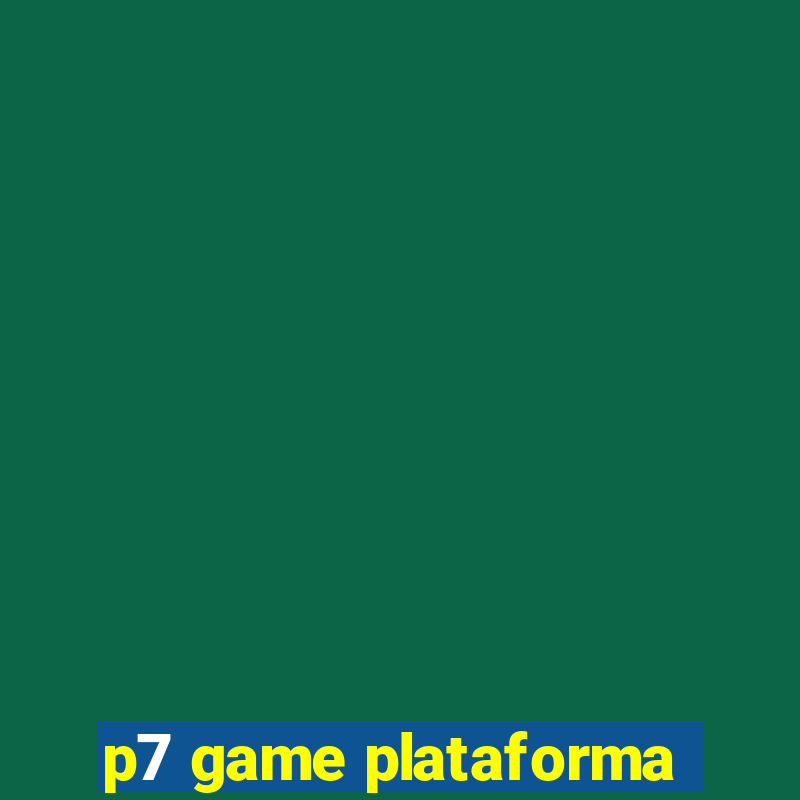 p7 game plataforma