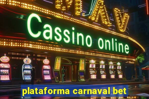 plataforma carnaval bet