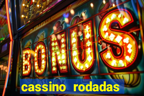 cassino rodadas gratis sem deposito