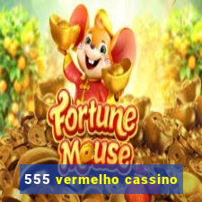 555 vermelho cassino