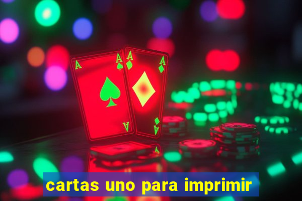 cartas uno para imprimir