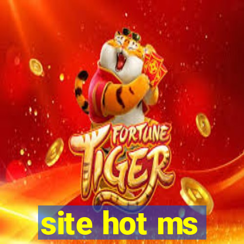 site hot ms