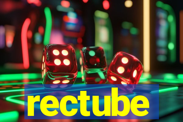 rectube