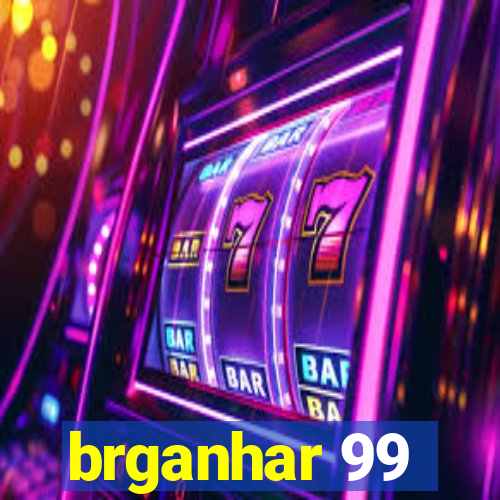 brganhar 99