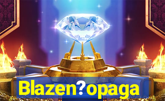 Blazen?opaga