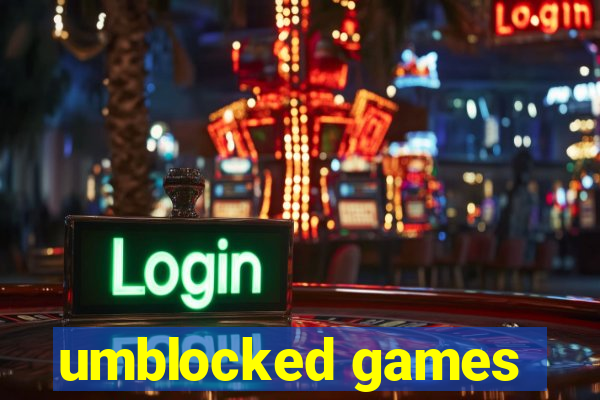 umblocked games