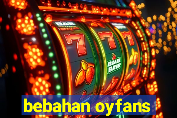 bebahan oyfans