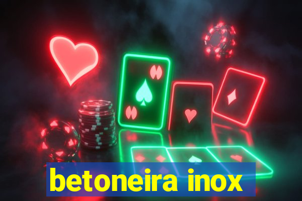 betoneira inox