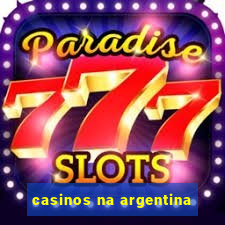 casinos na argentina