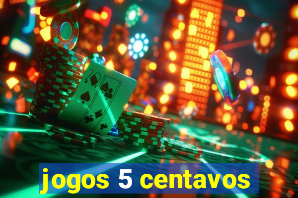 jogos 5 centavos