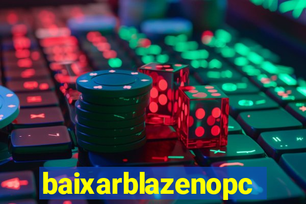 baixarblazenopc