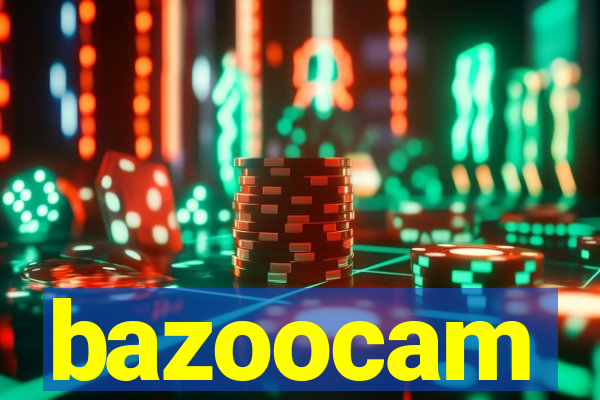 bazoocam