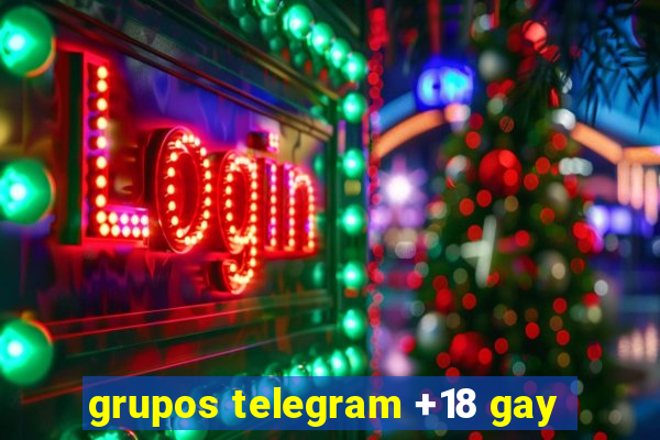 grupos telegram +18 gay