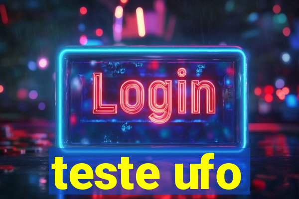 teste ufo