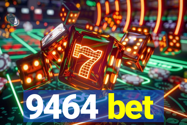 9464 bet