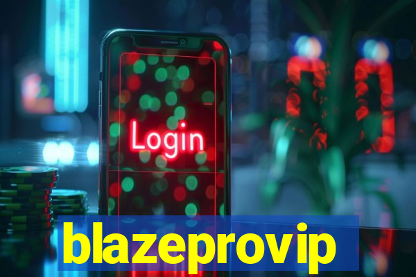 blazeprovip