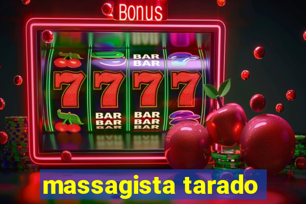 massagista tarado