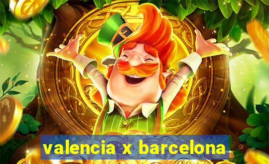 valencia x barcelona