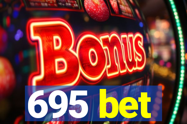 695 bet