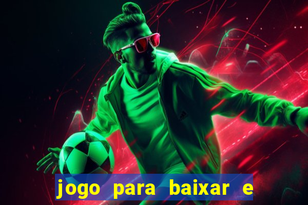 jogo para baixar e ganhar dinheiro