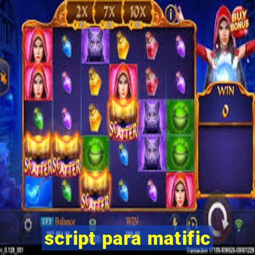 script para matific