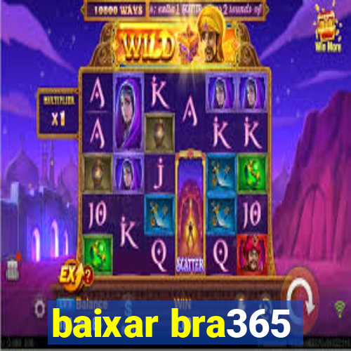 baixar bra365