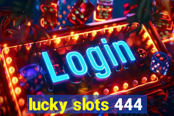 lucky slots 444