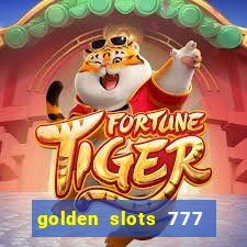 golden slots 777 paga mesmo