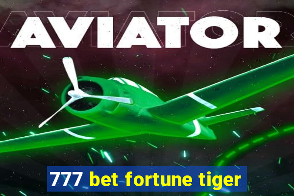 777 bet fortune tiger