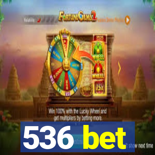 536 bet