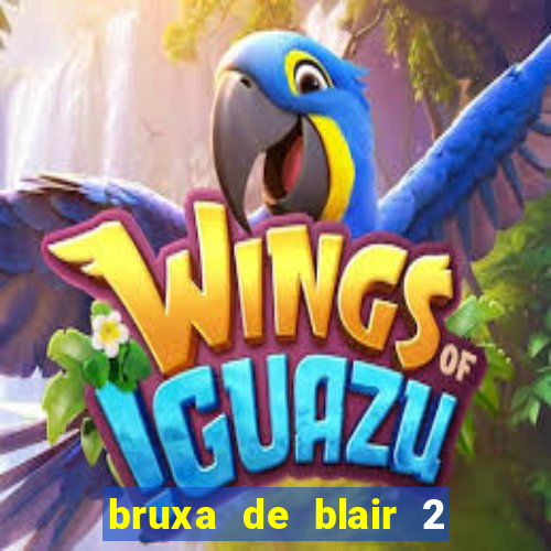 bruxa de blair 2 filme completo dublado