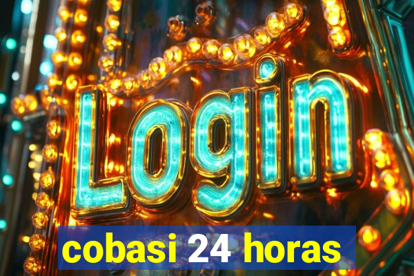 cobasi 24 horas