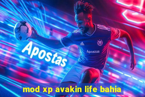 mod xp avakin life bahia