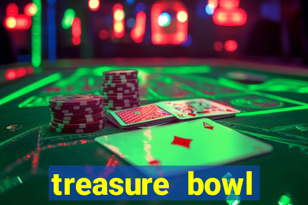 treasure bowl melhor horário para jogar