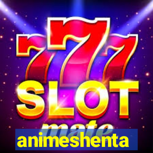 animeshenta