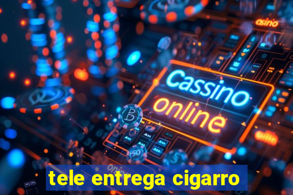 tele entrega cigarro