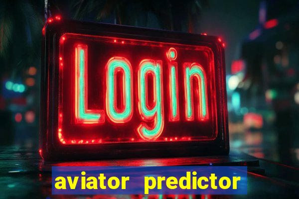 aviator predictor v4.0 apk download