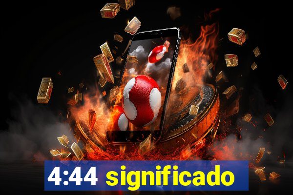 4:44 significado